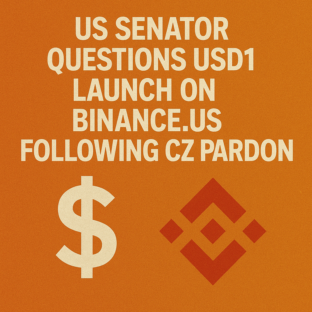 US senator questions USD1 launch on Binance.US following CZ pardon
